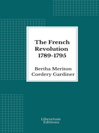 The French Revolution 1789-1795 - Bertha Meriton Cordery Gardiner - E-Book