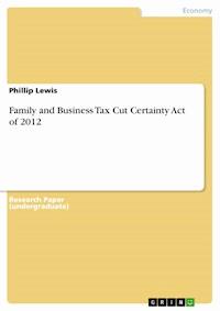 Family and Business Tax Cut Certainty Act of 2012 - Phillip Lewis - E-Book