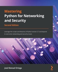 Mastering Python for Networking and Security - José Manuel Ortega - E-Book