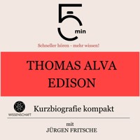 Thomas Alva Edison: Kurzbiografie kompakt - 5 Minuten - Hörbuch