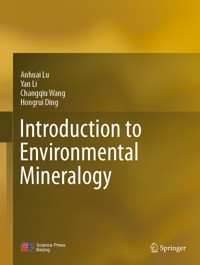 Introduction to Environmental Mineralogy - Anhuai Lu - E-Book