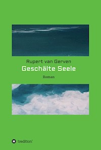 Geschälte Seele - Rupert van Gerven - E-Book