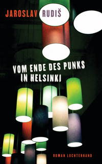 Vom Ende des Punks in Helsinki - Jaroslav Rudiš - E-Book