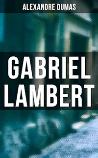 Gabriel Lambert - Dumas Alexandre - E-Book