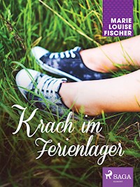 Krach im Ferienlager - Marie Louise Fischer - E-Book