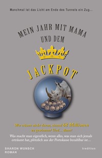 Mein Jahr mit Mama und dem Jackpot - Sharon Wunsch - E-Book
