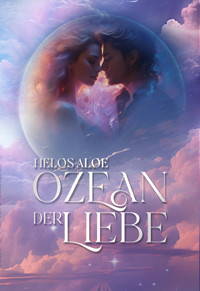 Ozean der Liebe - Helos Aloe - E-Book