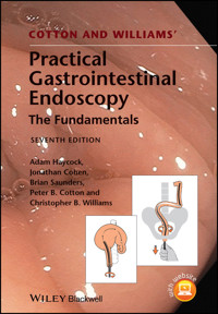 Cotton and Williams' Practical Gastrointestinal Endoscopy - Adam Haycock - E-Book