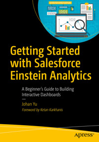 Getting Started with Salesforce Einstein Analytics - Johan Yu - E-Book