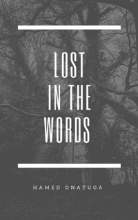 Lost In The Words - Hamed Onatuga - kostenlos E-Book