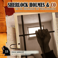 Sherlock Holmes & Co, Folge 15: Der Arrest - Thomas Tippner - Hörbuch