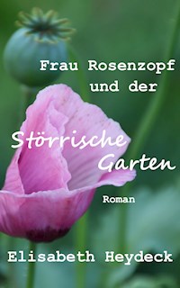 Frau Rosenzopf und der störrische Garten - Elisabeth Heydeck - E-Book