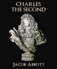 Charles the Second - Jacob Abbott - E-Book