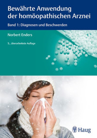 Bewährte Anwendung der homöopathischen Arznei - Norbert Enders - E-Book