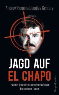 Jagd auf El Chapo - Andrew Hogan - E-Book