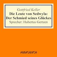 Die Leute von Sedwyla: Der Schmied seines Glückes - Gottfried Keller - Hörbuch