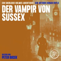 Der Vampir von Sussex - Sir Arthur Conan Doyle - Hörbuch