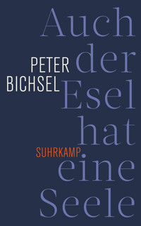 Auch der Esel hat eine Seele - Peter Bichsel - E-Book