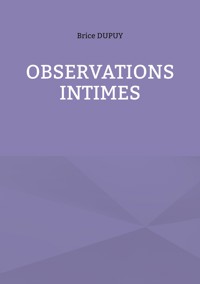 Observations Intimes - Brice Dupuy - E-Book
