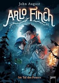Arlo Finch (1). Im Tal des Feuers - John August - E-Book