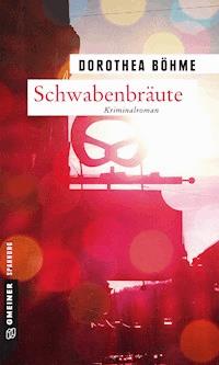 Schwabenbräute - Dorothea Böhme - E-Book