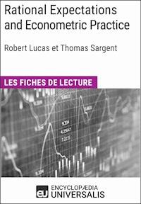 Rational Expectations and Econometric Practice de Robert Lucas et Thomas Sargent - Encyclopaedia Universalis - E-Book