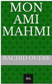 Mon ami Mahmi - Rachid Ouerk - E-Book