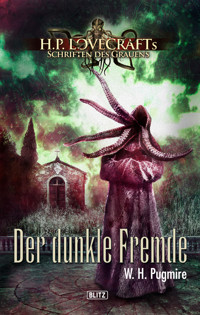 Lovecrafts Schriften des Grauens 06: Der dunkle Fremde - W. H. Pugmire - E-Book