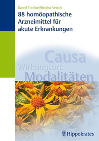 88 homöopathische Arzneimittel für akute Erkrankungen - Bettina Trachsel-Vetsch - E-Book