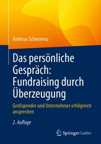 Das persönliche Gespräch: Fundraising durch Überzeugung - Andreas Schiemenz - E-Book