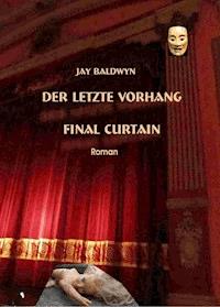 Der letzte Vorhang - Jay Baldwyn - E-Book