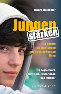 Jungen stärken - Eduard Waidhofer - E-Book