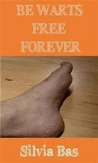 Be Warts Free Forever - Silvia Bas - E-Book