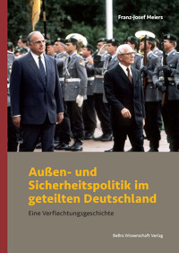 Außen- und Sicherheitspolitik im geteilten Deutschland - Franz-Josef Meiers - E-Book