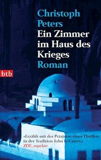 Ein Zimmer im Haus des Krieges - Christoph Peters - E-Book