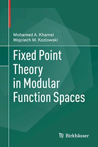 Fixed Point Theory in Modular Function Spaces - Mohamed A. Khamsi - E-Book