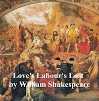 Love's Labour's Lost with line numbers - William Shakespeare - E-Book