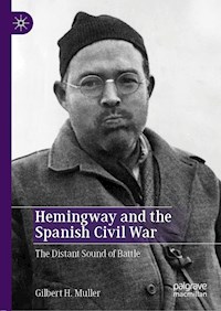 Hemingway and the Spanish Civil War - Gilbert H. Muller - E-Book