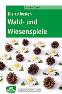 Die 50 besten Wald- und Wiesenspiele - eBook - Andrea Erkert - E-Book