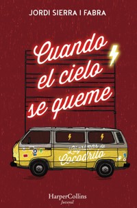 Cuando el cielo se queme - Jordi Sierra I Fabra - E-Book