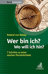 Wer bin ich? Wo will ich hin? - Roland Rebay - E-Book