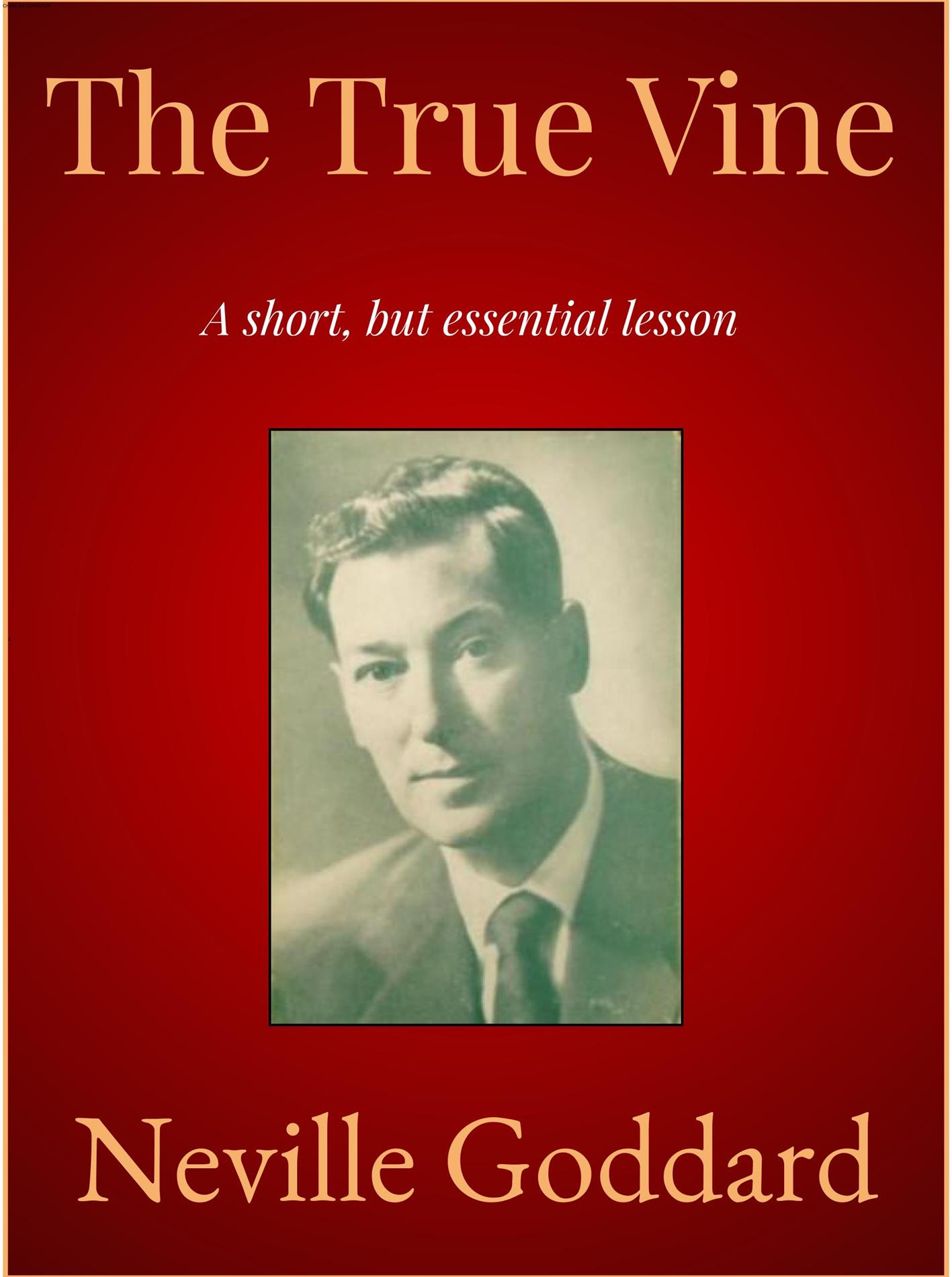 The True Vine - Neville Goddard - E-Book
