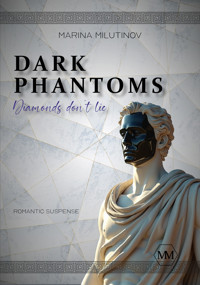 Dark Phantoms: Diamonds don’t lie - Marina Milutinov - E-Book