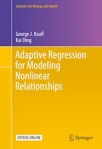 Adaptive Regression for Modeling Nonlinear Relationships - George J. Knafl - E-Book