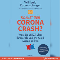 Kommt der Corona-Crash? - Was Sie jetzt über Ihren Job und Ihr Geld wissen sollten (Ungekürzt) - Willibald Katzenschlager - Hörbuch