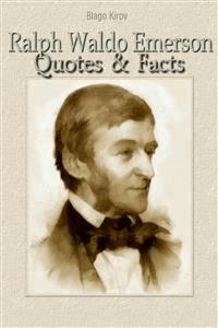 Ralph Waldo Emerson: Quotes & Facts - Благо Киров - E-Book