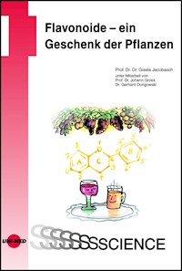 Flavonoide - ein Geschenk der Pflanzen - Gisela Jacobasch - E-Book