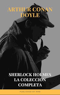 Sherlock Holmes: La colección completa - Arthur Conan Doyle - E-Book