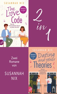 The Love Code. Wenn die widersprüchlichste Theorie zur großen Liebe führt & Dating and other Theories. Wenn der präziseste Plan zum romantischen Verhängnis wird - Susannah Nix - E-Book