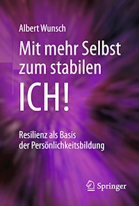 Mit mehr Selbst zum stabilen ICH! - Albert Wunsch - E-Book